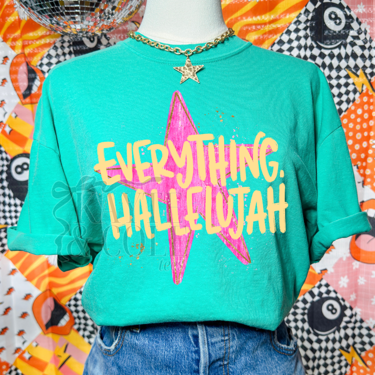 Everything, Hallelujah.