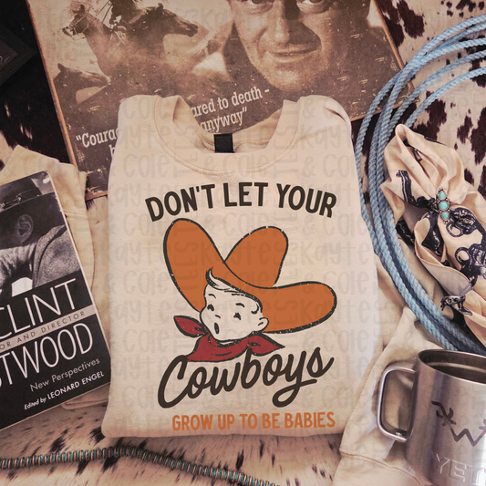 Don't Let Your Cowboys Grow Up To Be Babies